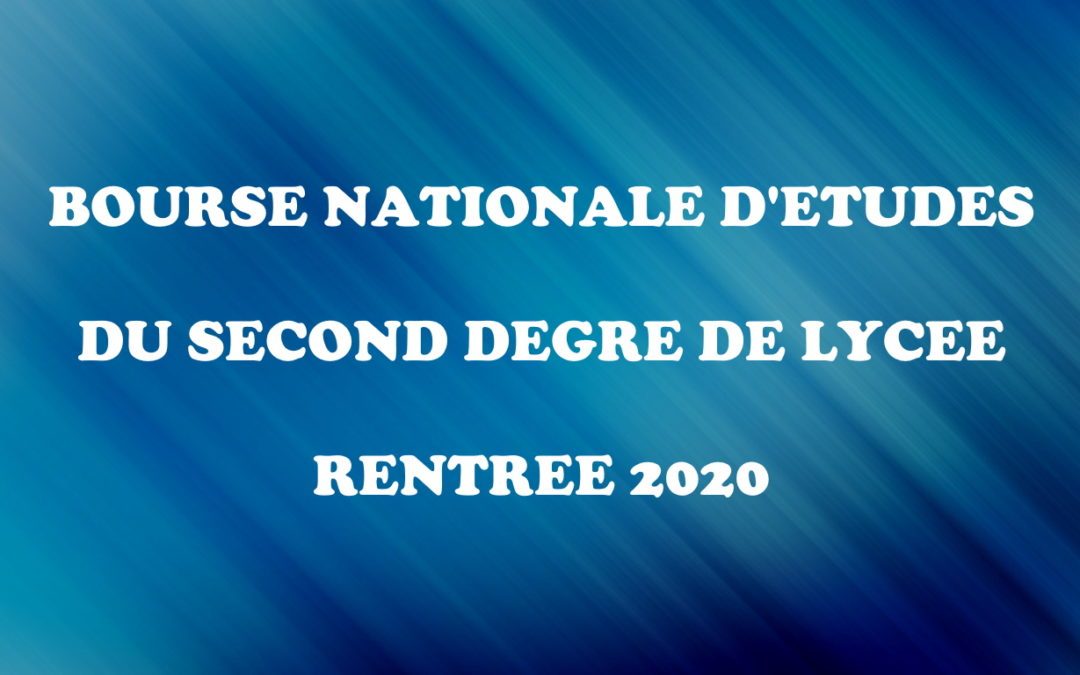 Bourses nationales d’études du second degré de lycée – Rentrée 2020